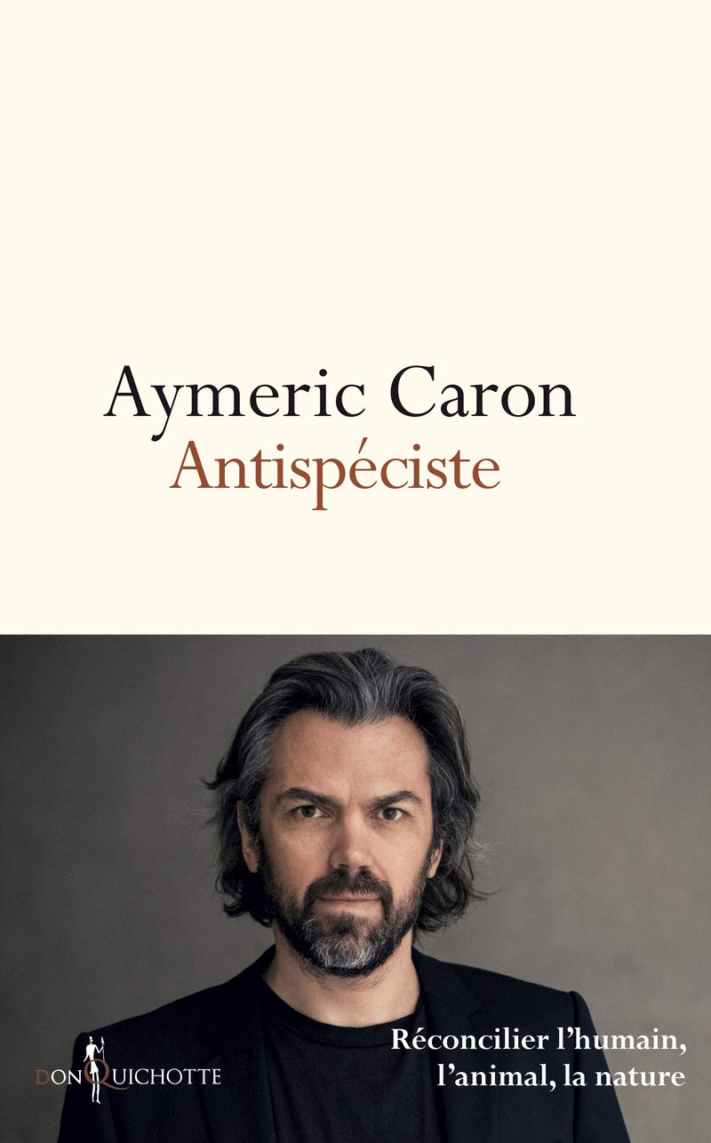 Antispeciste - Aymeric Caron